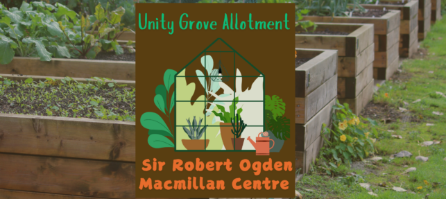 Unity Grove Allotment – Open Day for Sir Robert Ogden Macmillan Centre